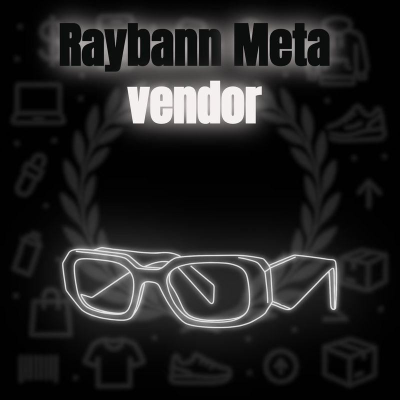 Raybann Meta Vendor